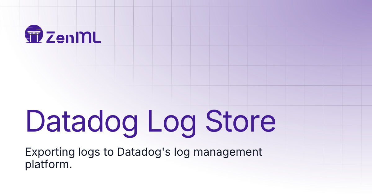 Datadog Log Store | Stacks | ZenML - Bridging the gap between ML & Ops