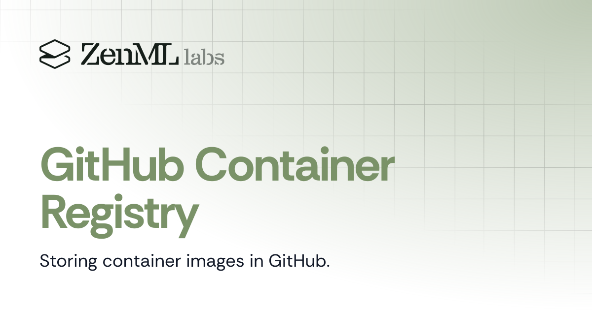 GitHub Container Registry | Stacks | ZenML - Bridging the gap between ...