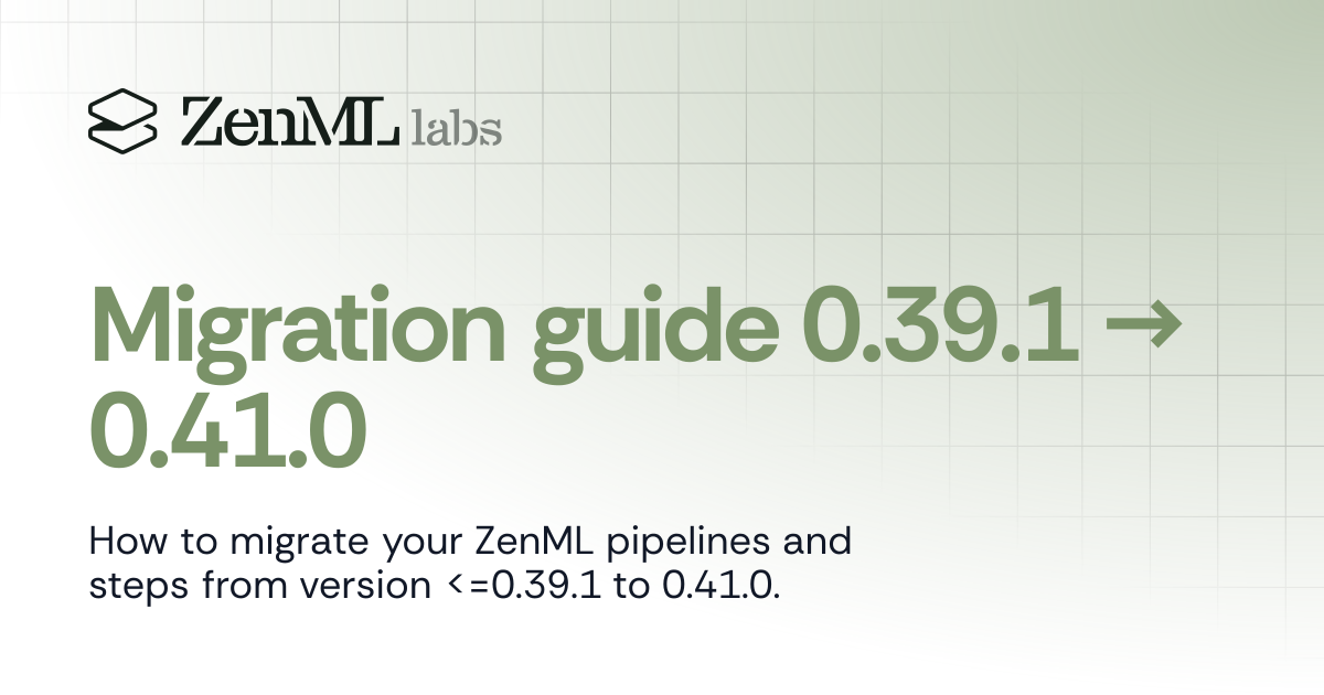 Migration guide 0.39.1 → 0.41.0 | ZenML - Bridging the gap between ML & Ops